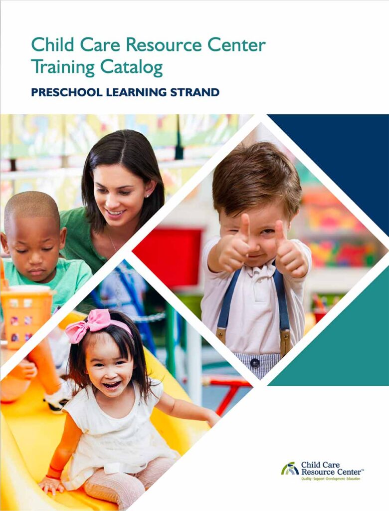 Child Care Resource Center Training Catalog - Preschool Learning Strand