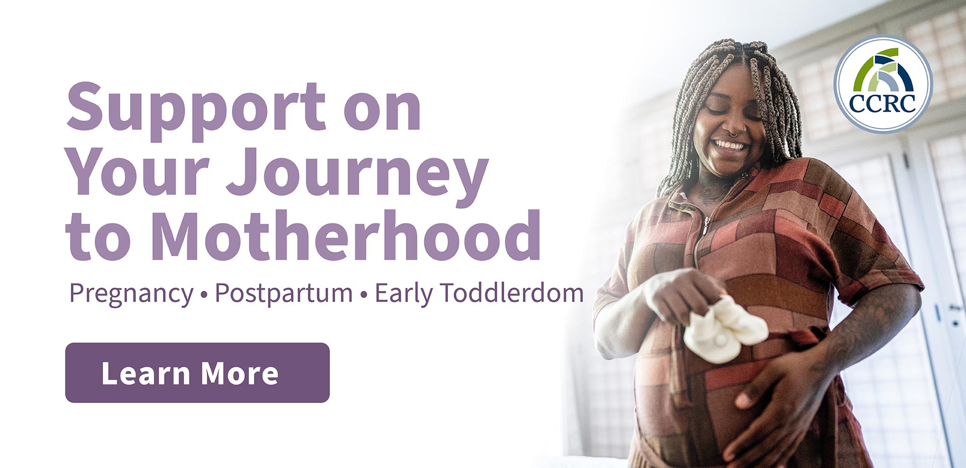 Support on your journey to motherhood - Learn More