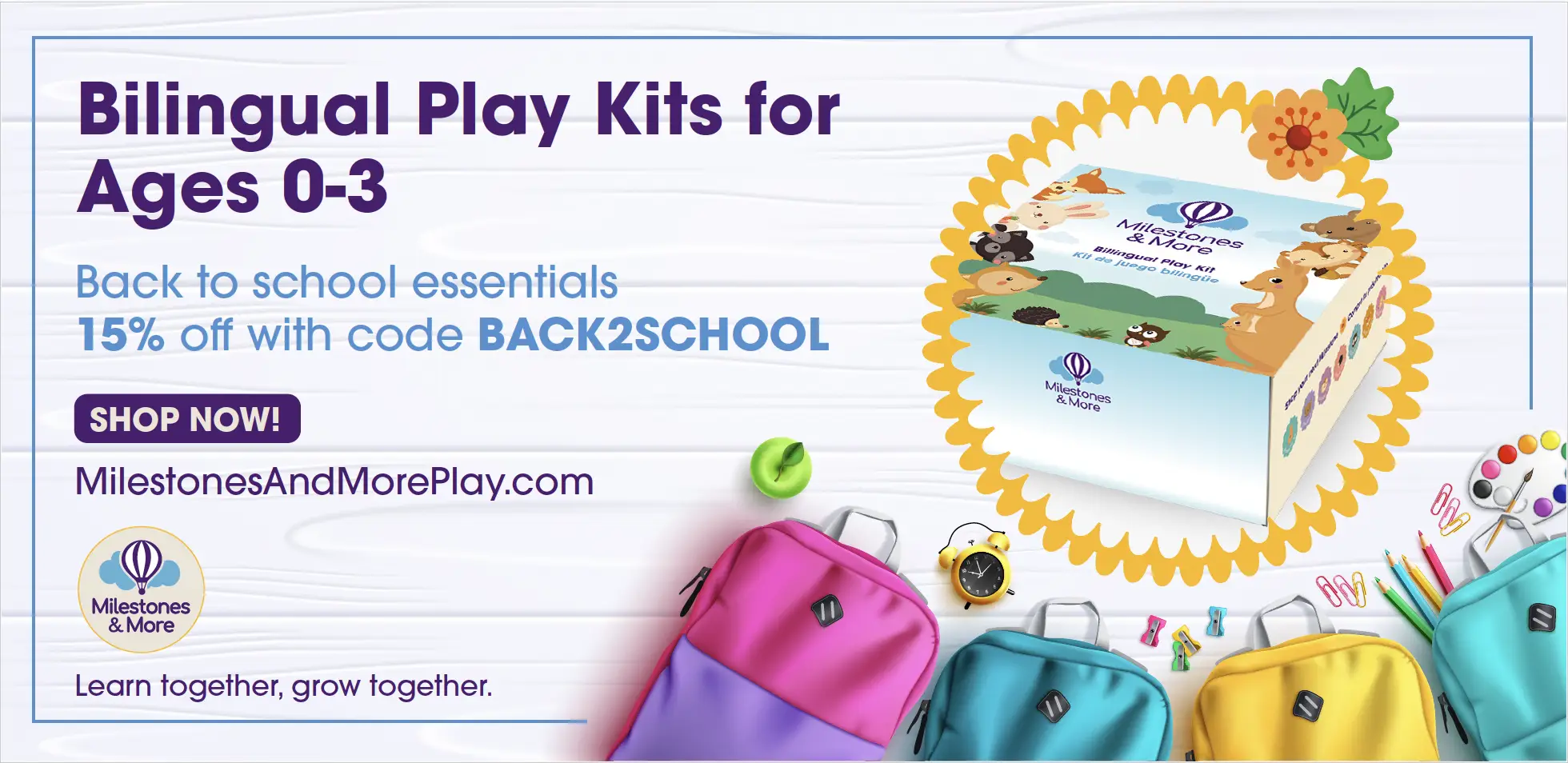 Milestones and More Bilingual Play Kit for 0-3 with colorful backpacks. Use code BACK2SCHOOL for 15% off.